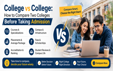 College vs College: How to Compare Two Colleges Before Taking Admission